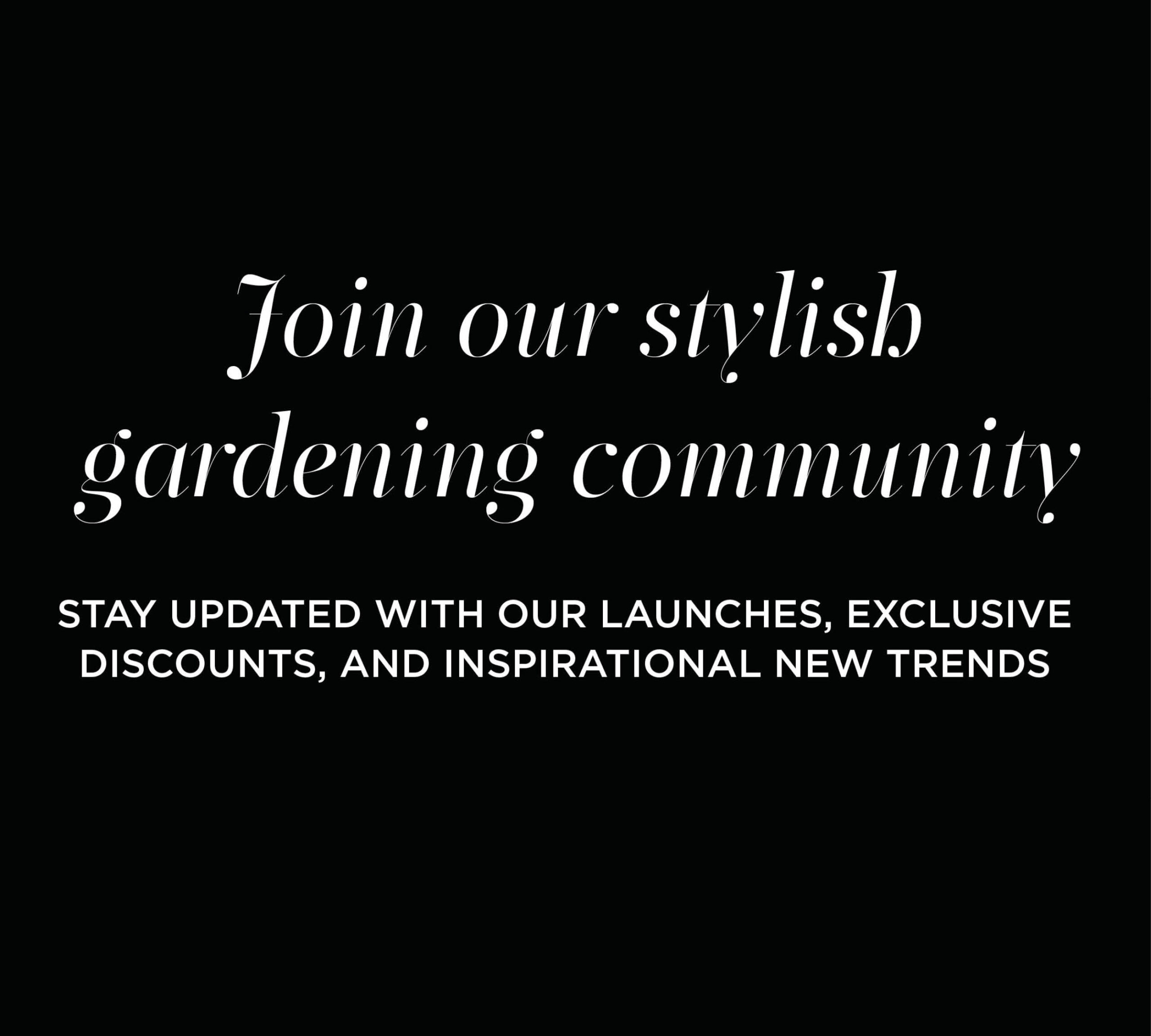 Sign up to our Newsletter Garden Glory